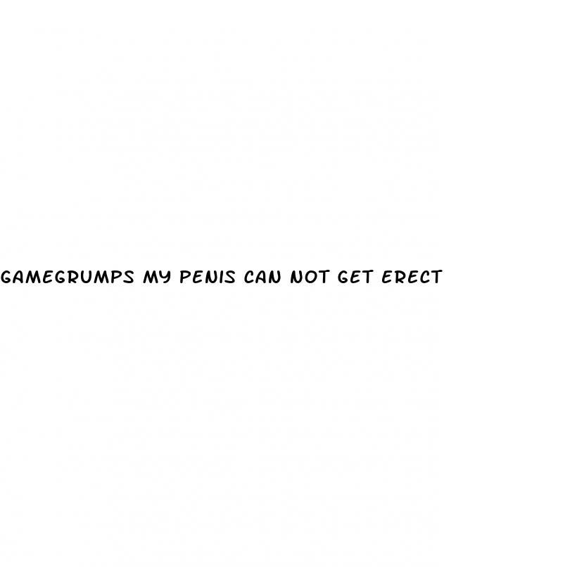 gamegrumps my penis can not get erect