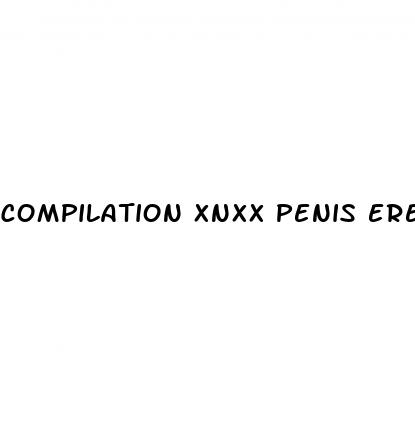 compilation xnxx penis erection