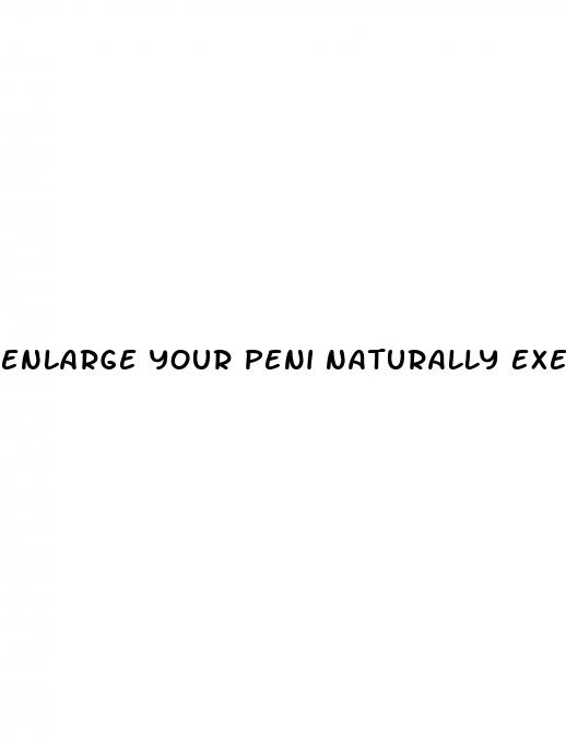 enlarge your peni naturally exercise