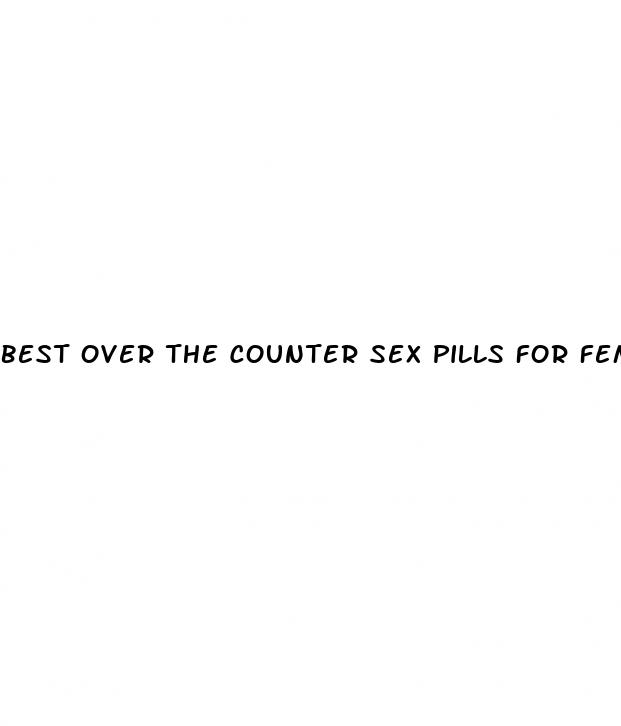 best over the counter sex pills for females