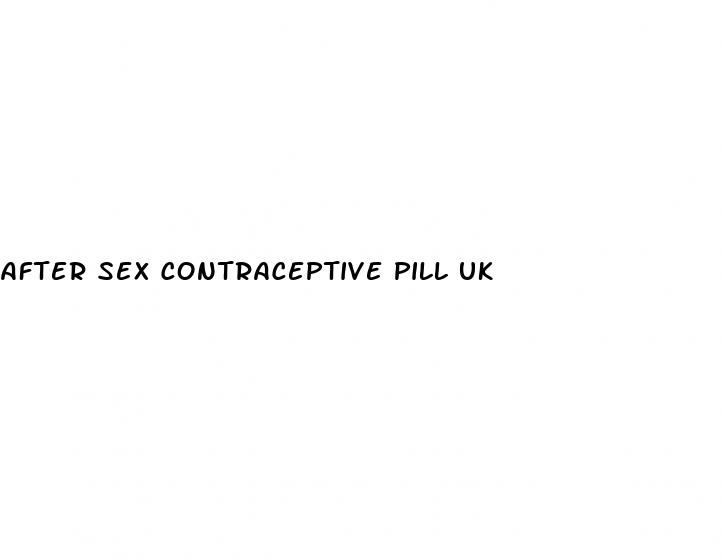 after sex contraceptive pill uk