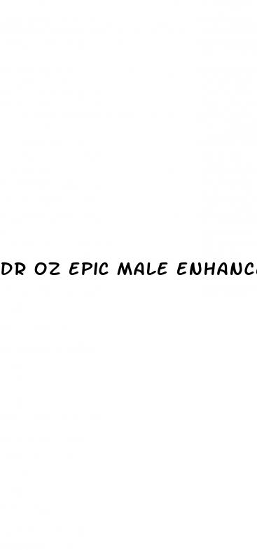 dr oz epic male enhancement