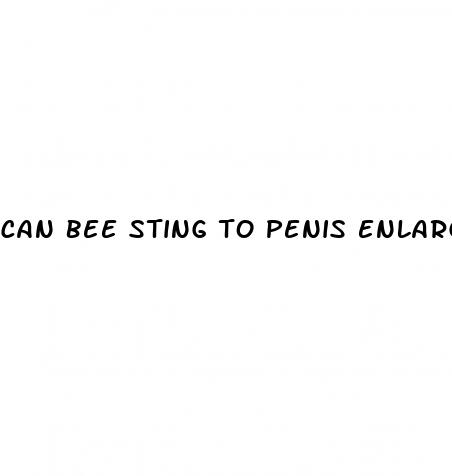 can bee sting to penis enlarge it