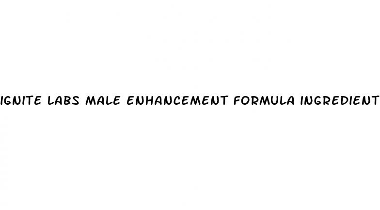 ignite labs male enhancement formula ingredients
