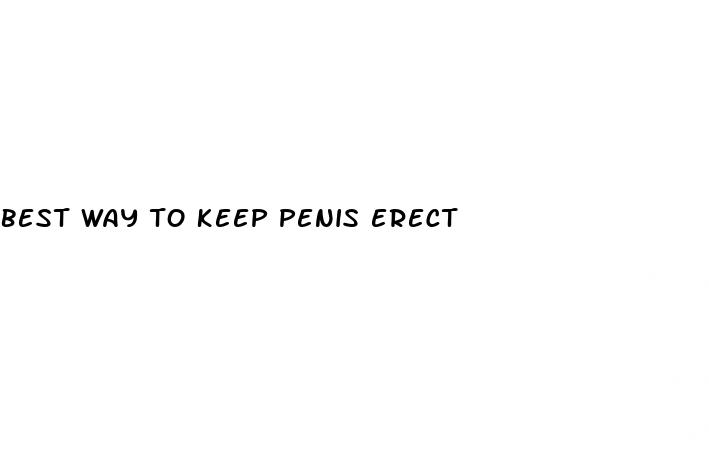 best way to keep penis erect