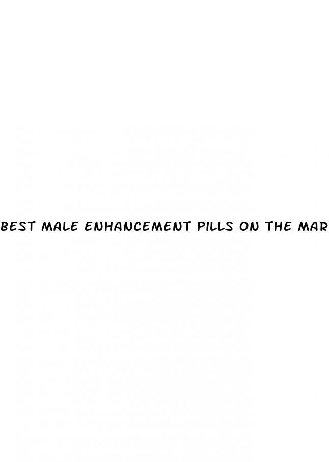 best male enhancement pills on the market in 2023