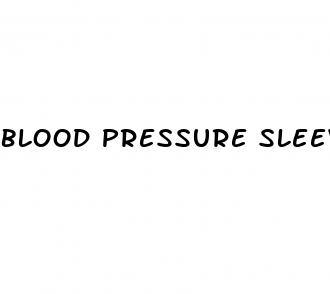 blood pressure sleeve