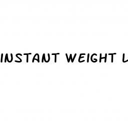instant weight loss