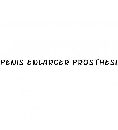 penis enlarger prosthesis
