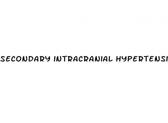 secondary intracranial hypertension