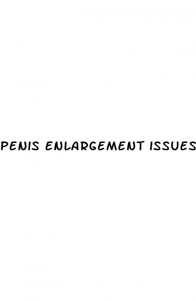 penis enlargement issues