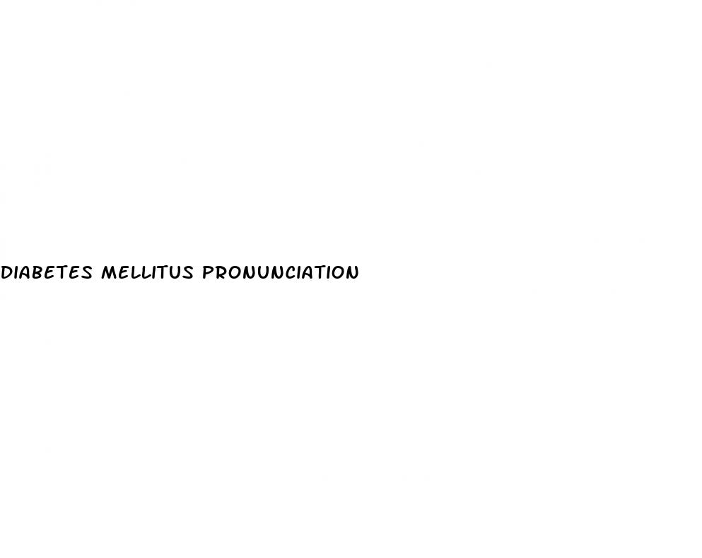 diabetes mellitus pronunciation