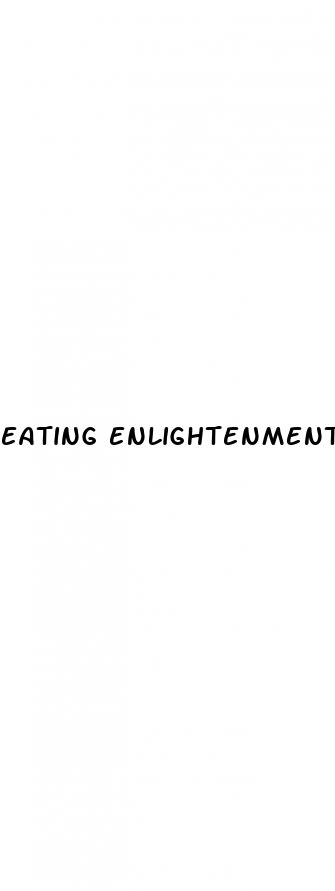 eating enlightenment