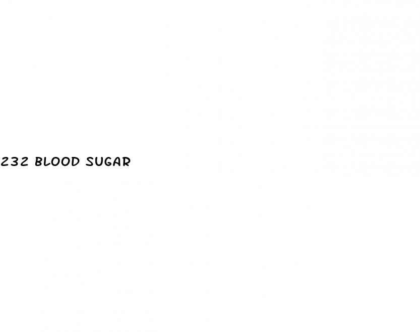 232 blood sugar