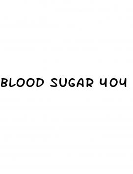 blood sugar 404