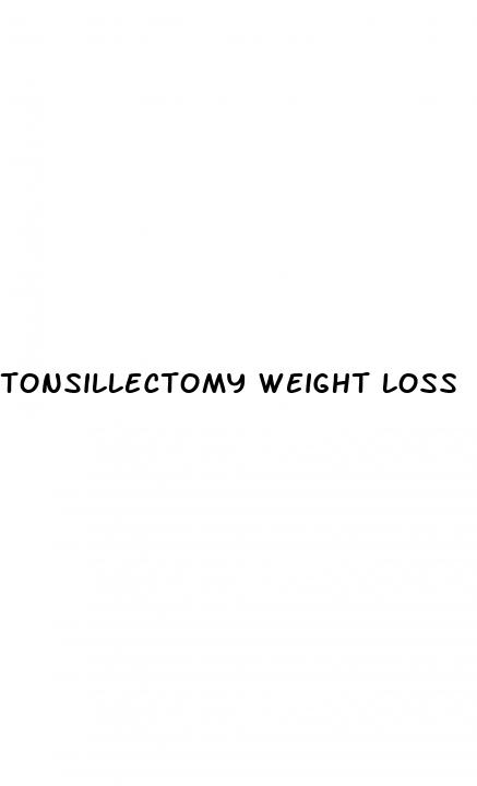 tonsillectomy weight loss