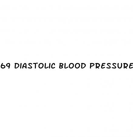 69 diastolic blood pressure