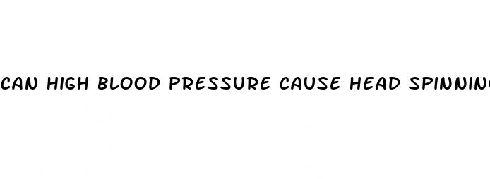 can high blood pressure cause head spinning