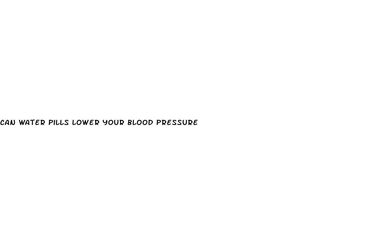 can water pills lower your blood pressure