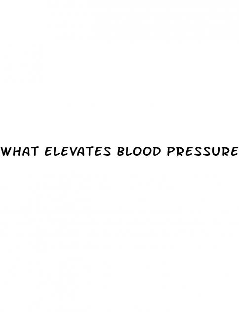 what elevates blood pressure