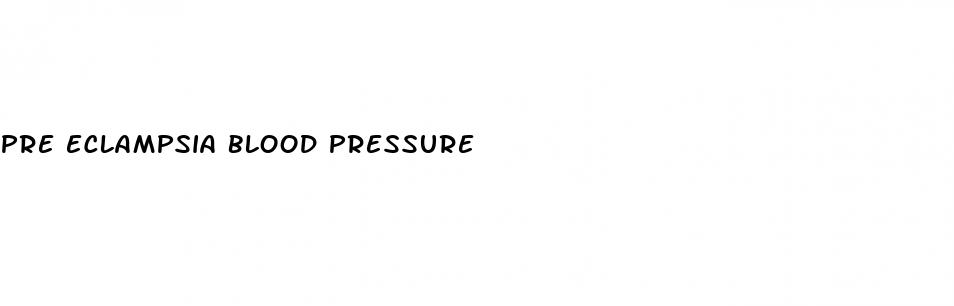 pre eclampsia blood pressure