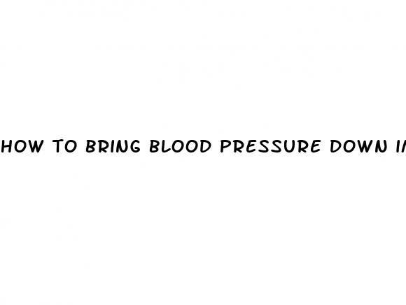 how to bring blood pressure down immediately