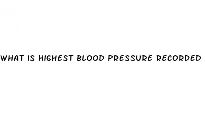 what is highest blood pressure recorded