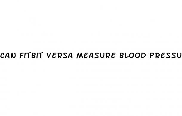 can fitbit versa measure blood pressure