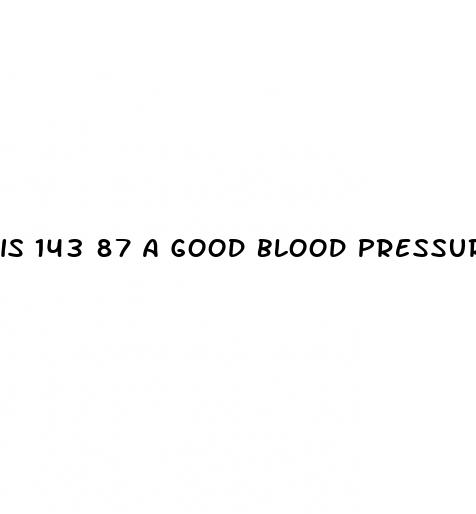is 143 87 a good blood pressure