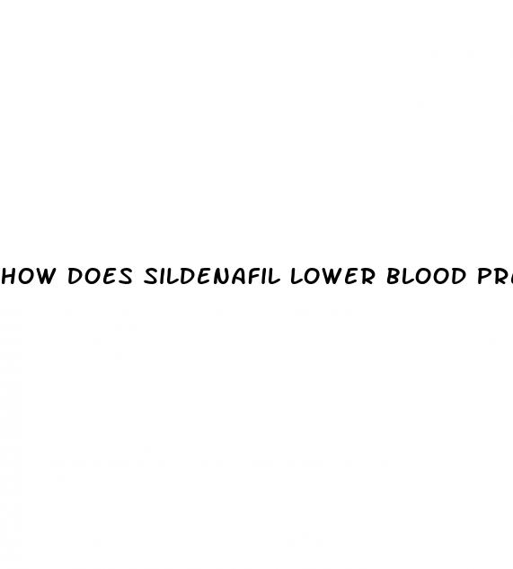 how does sildenafil lower blood pressure