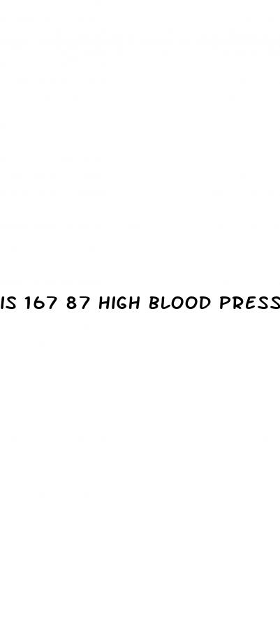 is 167 87 high blood pressure