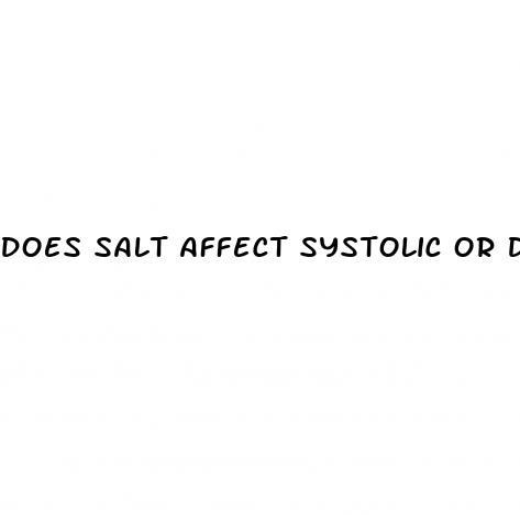 does salt affect systolic or diastolic blood pressure