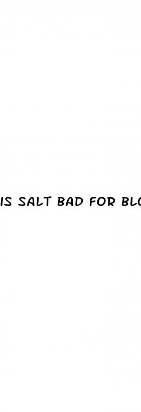 is salt bad for blood pressure