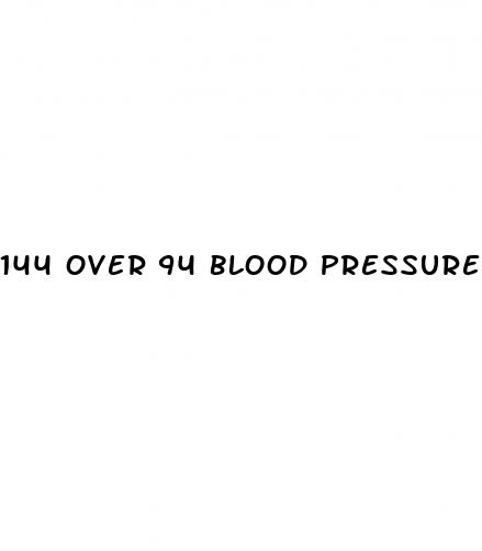 144 over 94 blood pressure