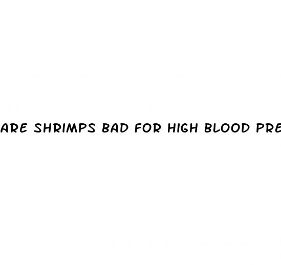 are shrimps bad for high blood pressure