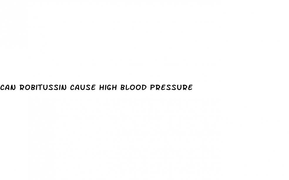 can robitussin cause high blood pressure