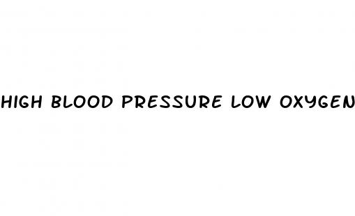 high blood pressure low oxygen