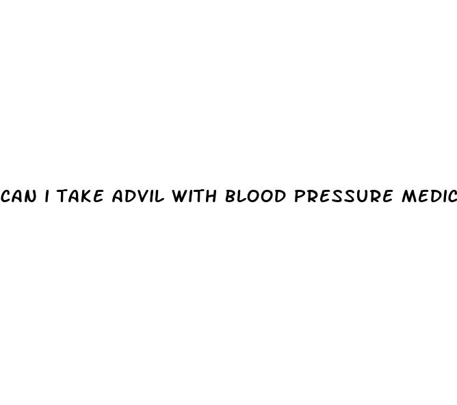 can i take advil with blood pressure medicine
