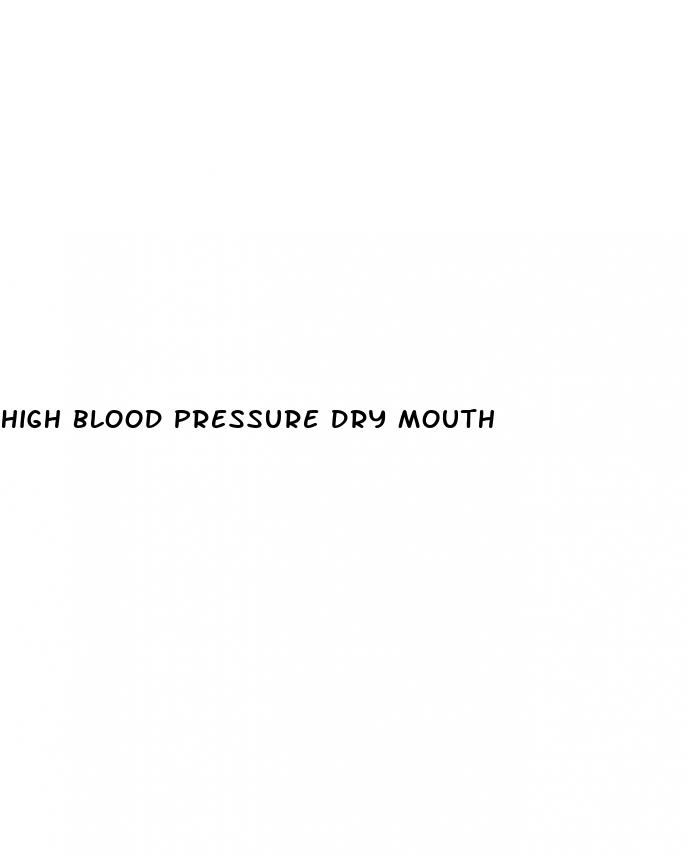 high blood pressure dry mouth