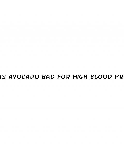 is avocado bad for high blood pressure