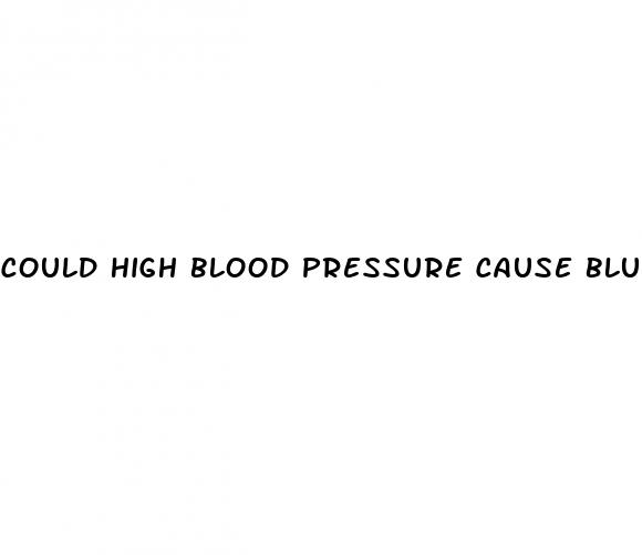 could high blood pressure cause blurry vision