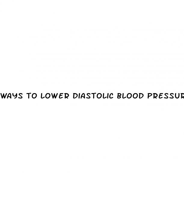 ways to lower diastolic blood pressure