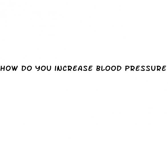 how do you increase blood pressure