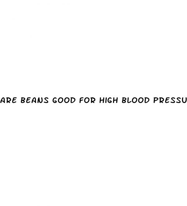 are beans good for high blood pressure