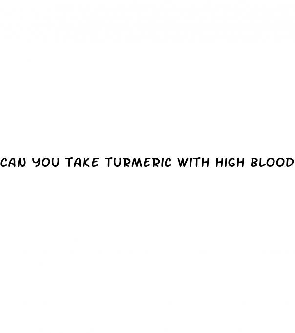 can you take turmeric with high blood pressure meds