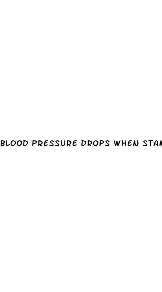 blood pressure drops when standing up