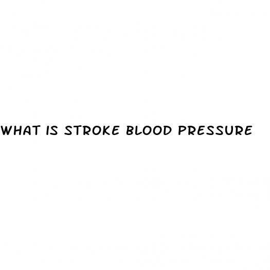 what is stroke blood pressure