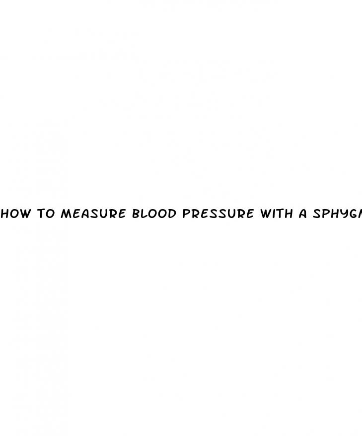 how to measure blood pressure with a sphygmomanometer