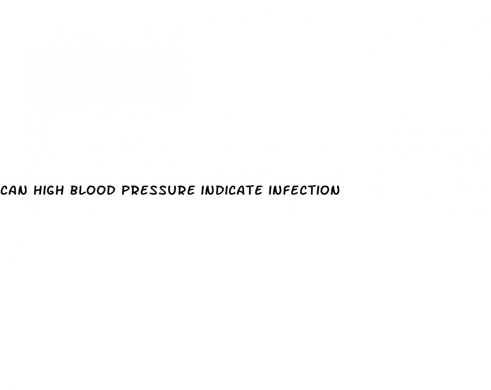 can high blood pressure indicate infection