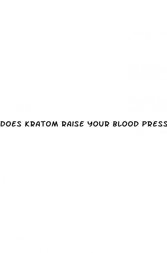 does kratom raise your blood pressure